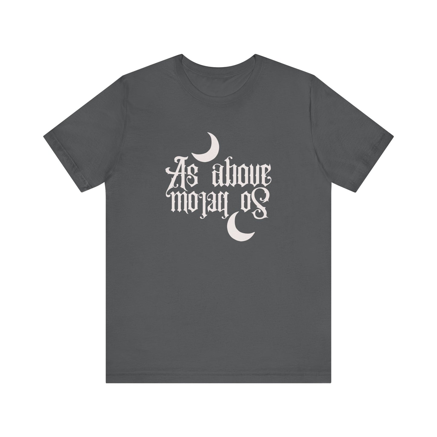 As Above So Below T Shirt , Occult Shirt , Witchy Shirt , Witchcraft Shirt . Wicca Shirt , Witchy Gift